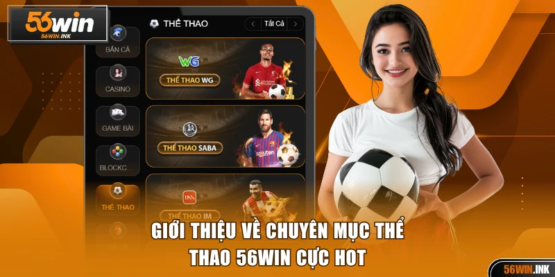 Giới thiệu về chuyên mục thể thao 56WIN cực hot