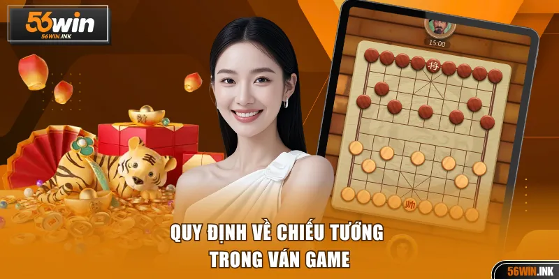 Luật Chơi Cờ Úp Đơn Giản Mà Ai Cũng Có Thể Bắt Đầu Cược 3 Quy định về chiếu Tướng trong ván game