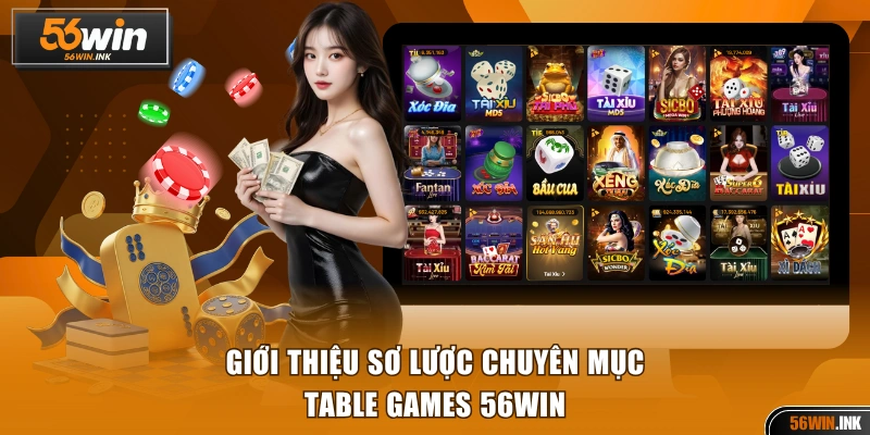 Sơ lược về sức hút của table games 56WIN