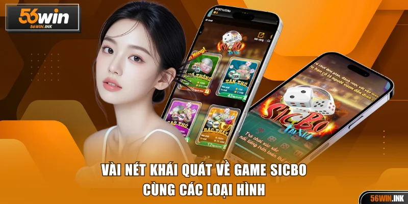 Vài nét khái quát về game sicbo cùng các loại hình
